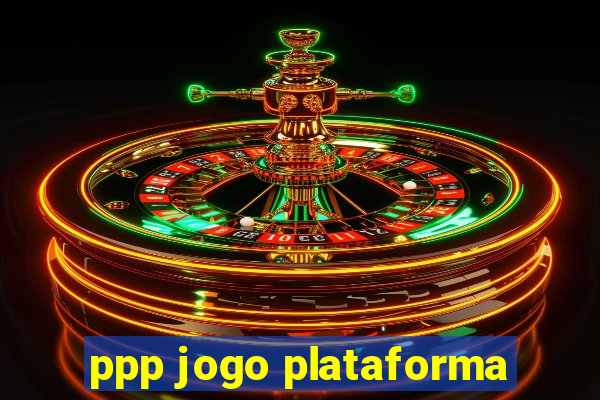 ppp jogo plataforma